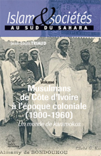 Musulmans de Côte d'Ivoire à l'époque coloniale (1900-1960). Un monde de karamokos
